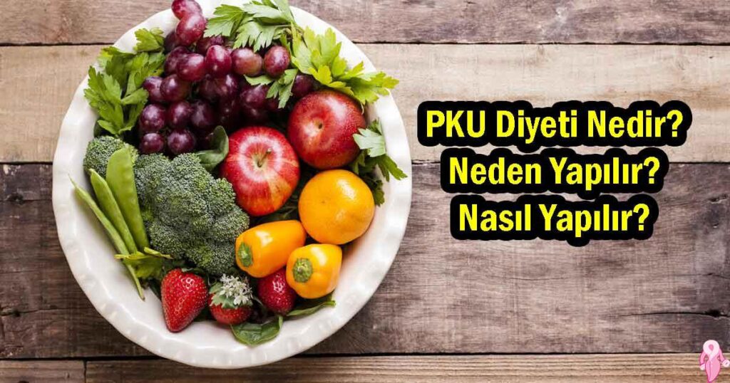 PKU Diyeti Nedir? Neden Yapılır? Makyajci